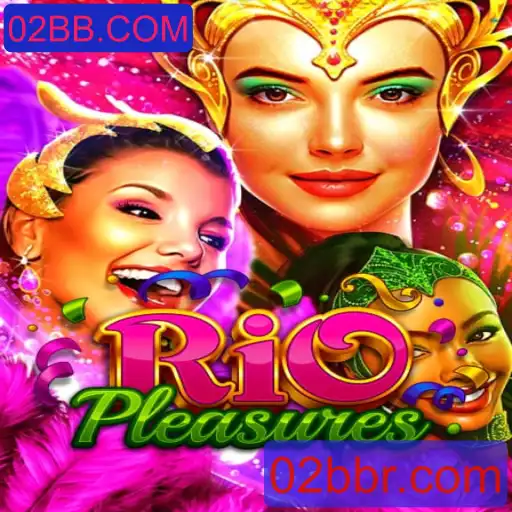 Descubra o Mundo de RioPleasures: Um Jogo Inovador com a Marca 02BB.COM